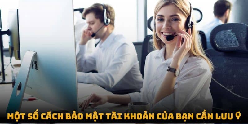 Một số cách bảo mật tài khoản của bạn cần lưu ý